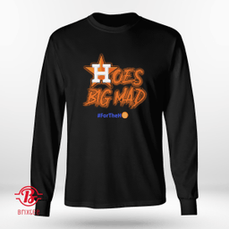 Hoes Big Mad | Houston Astro #FortheH