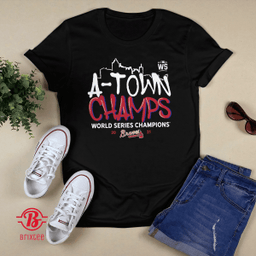 Atlanta Braves 2021 World Series Champions A-Town Champs Hometown