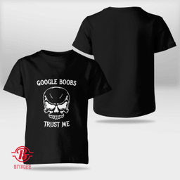 Google Boobs Trust Me T-Shirt + Hoodie