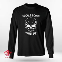 Google Boobs Trust Me T-Shirt + Hoodie