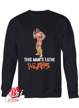 This Man's Eating Beans SweatShirt, Hulk Hogan