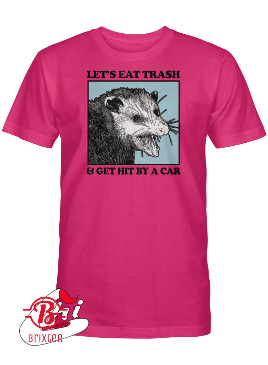 Let's Eat Trash & Get Hit By A Car