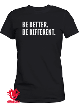Be Better. Be Different