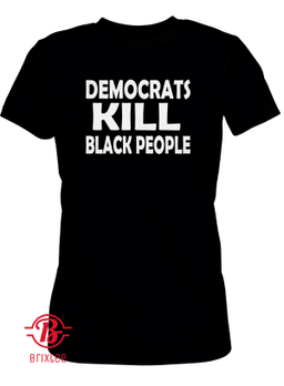 Democrats Kill Black People 