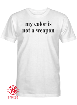 My Color Is Not A Weapon