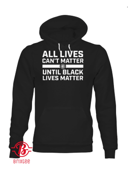 Kawhi Leonard - All Lives Can’t Matter Until Black Lives Matter Shirt