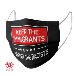 Keep The Immigrants Deport The Racists