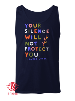Your Silence Will Not Protect You - Audre Lorde Tank