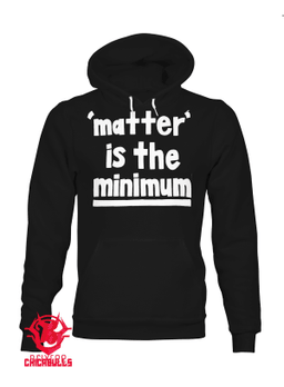 Matter Is The Minimum