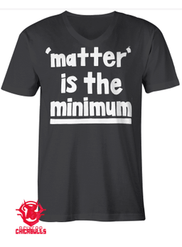 Matter Is The Minimum