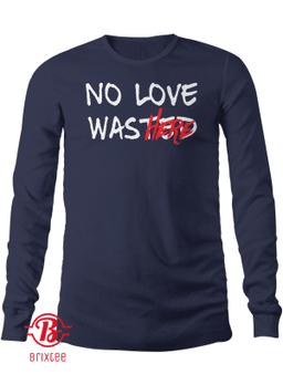 NO LOVE WAS HERE Long Sleeve