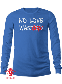 NO LOVE WAS HERE Long Sleeve