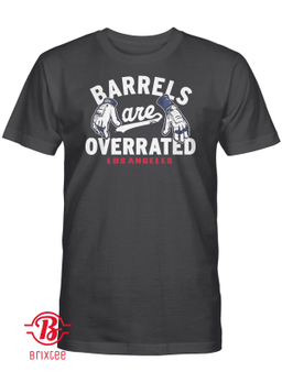 Barrels Are Overrated T-Shirt, Los Angeles Baseball