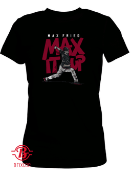 Max Fried - Max It Up, Atlanta Braves