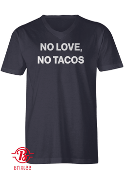 No Love No Tacos