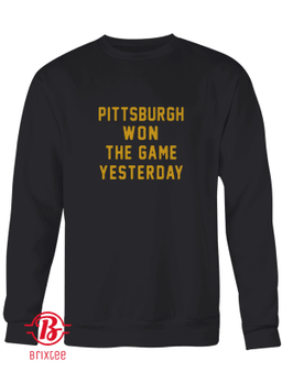 Pittsburgh Won The Game Yesterday