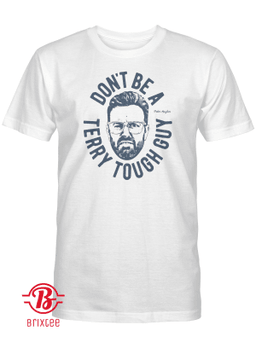 Peter Moylan - Don’t Be A Terry Tough Guy T-Shirt