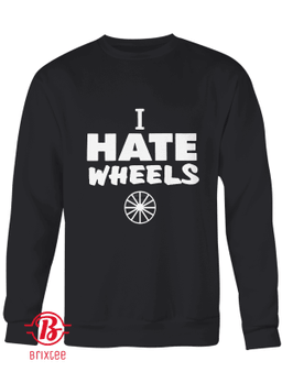 I Hate Wheels