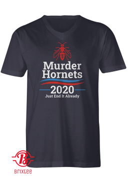 Murder Hornets 2020 Just End It Already Shirt - Chicabulls