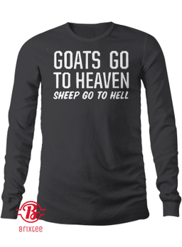 Goats Go To Heaven Sheep Go To Hell