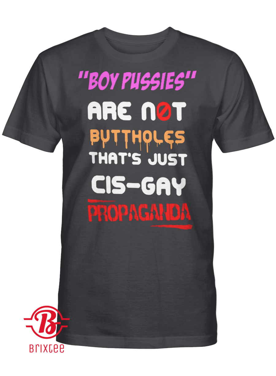Boy Pussies Are Not But Tholes That's Just Cis-Gay Propaganda
