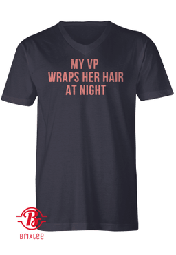 My VP Wraps Her Hair At Night