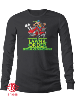 Lawn and Order T-Shirt Lawn Mower Landscaper Tee