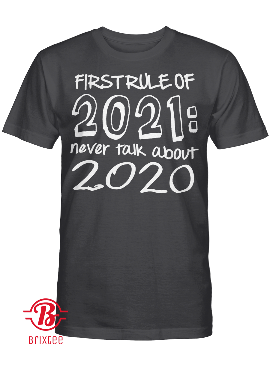 First Rule Of 2021 Never Talk About 2020