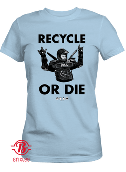 Recyclops - Recycle Or Die T-Shirt