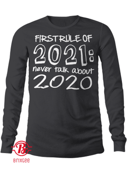 First Rule Of 2021 Never Talk About 2020