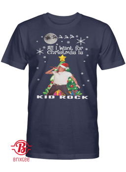 All I Want For Christmas Is Kid Rock T-Shirt