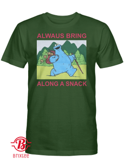 Always Bring Along A Snack T-Shirt