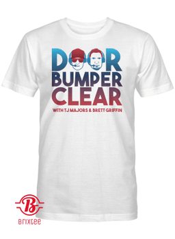 Door Bumper Clear T-Shirt TJ Majors and Brett Griffin