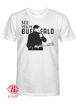 Steve Tasker - Buffalo Bills, See You In Buffalo In January - See You In Buffalo Might Be Chilly Shirt