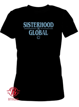 Sisterhood is Global Shirt 2021