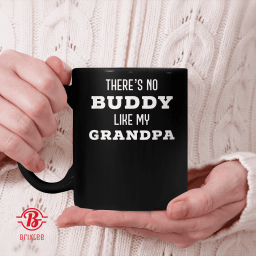 There's No Buddy Like My Grandpa Matching Grandson