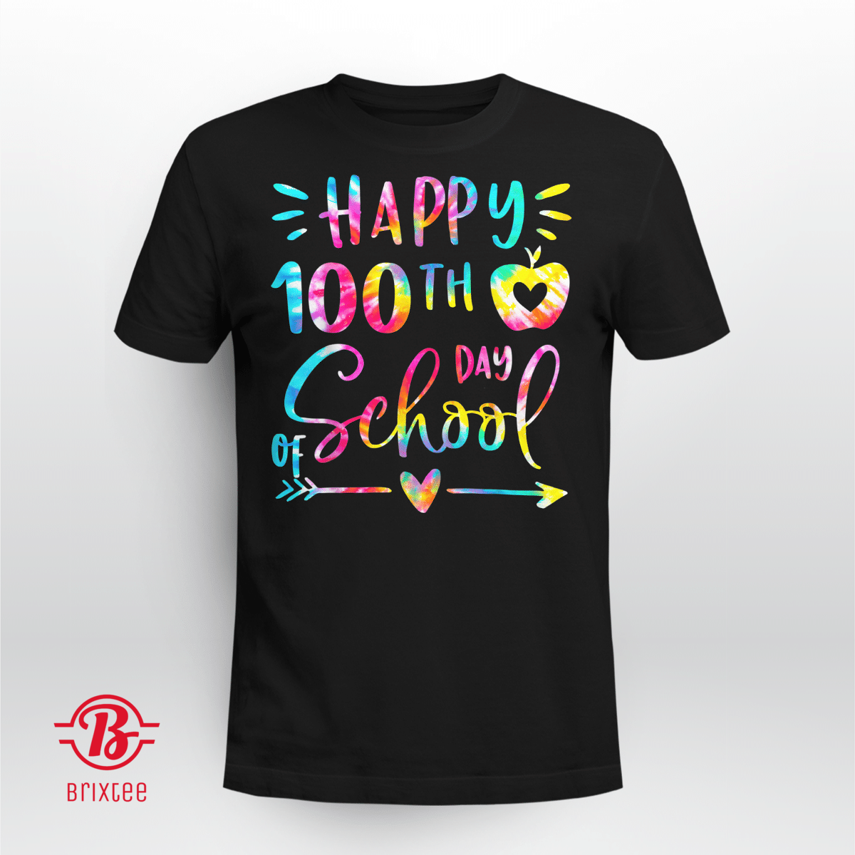 Tie Dye Happy 100th Day Of School Teacher Student 100 Days