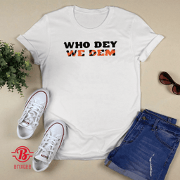 Who Dey We Dem - Cincinnati Bengals