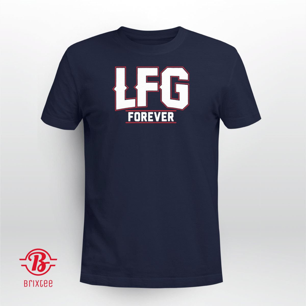 Tom Brady LFG Forever New England | New England Patriots