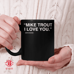 Mike Trout I Love You - Seiya Suzuki