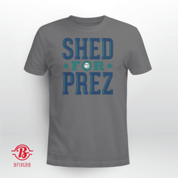 Shed For Prez - Seattle Mariners