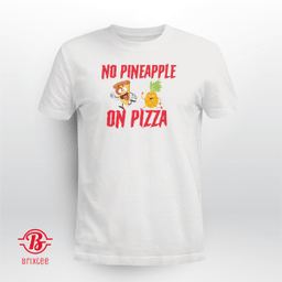 No Pineapple On Pizza