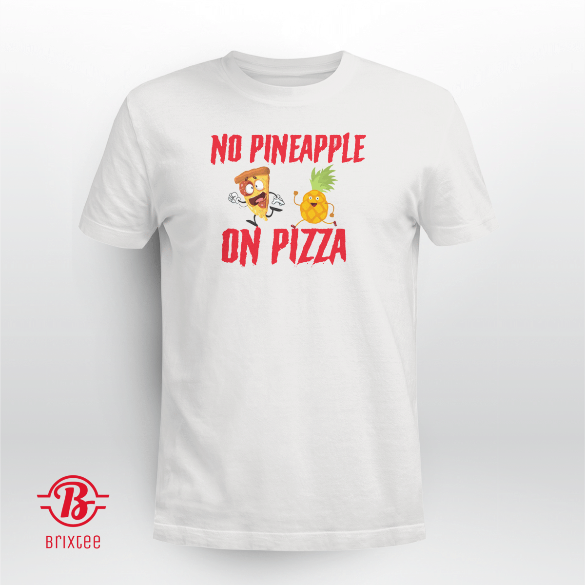 No Pineapple On Pizza