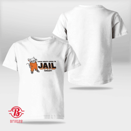 Guess Who's Going To Jail Tonigh T-Shirt & Hoodie