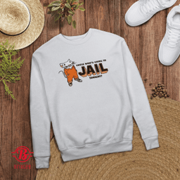 Guess Who's Going To Jail Tonigh T-Shirt & Hoodie