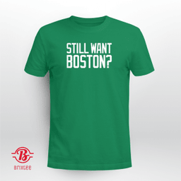  Still Want Boston Celtics? 