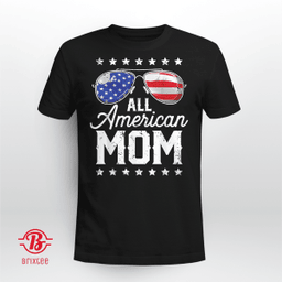 All American Mom 4th of July T-Shirt and Hoodie Mothers Day Women Mommy