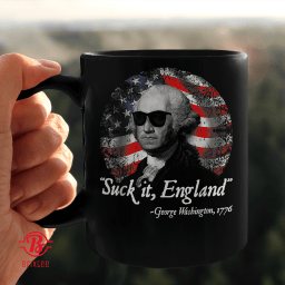 Suck It England Funny 4th of July George Washington 1776