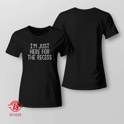 Just Here for the Recess Funny T-Shirt Back to School