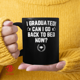 Funny Can I Go Back to Bed Shirt Graduation Gift For Her Him